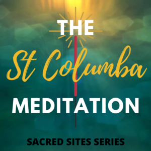 Sacred Sites Energy Healing Meditation Awakening St Columba